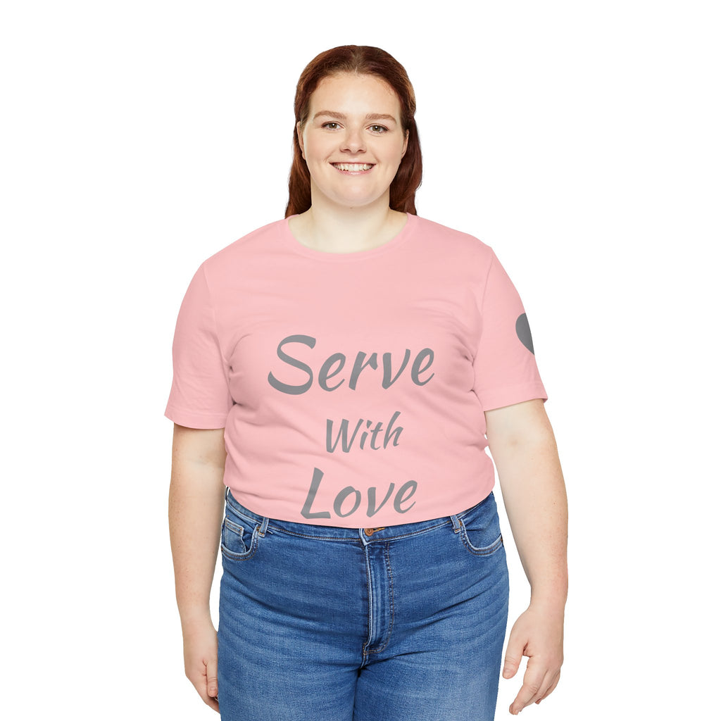 Serve With Love Tee — Heartfelt Volunteer/Charity Short Sleeve Shirt