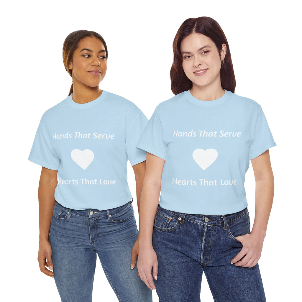 Hands That Serve, Hearts That Love Tee — Volunteer & Service Appreciation T-Shirt