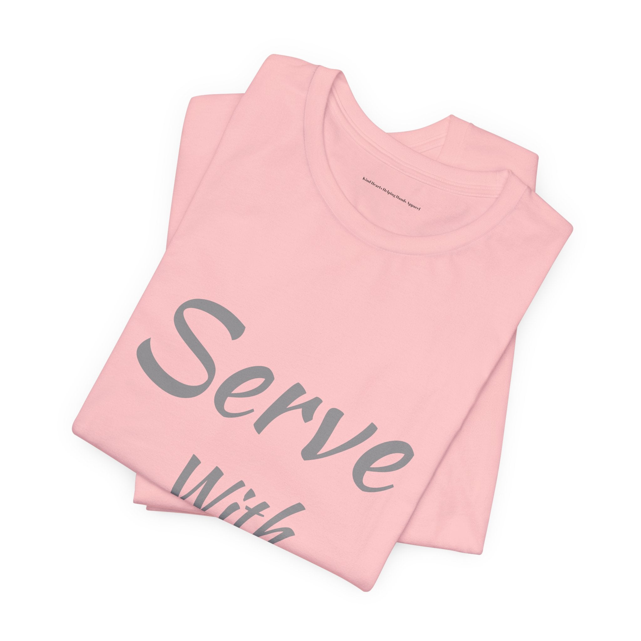 Serve With Love Tee — Heartfelt Volunteer/Charity Short Sleeve Shirt
