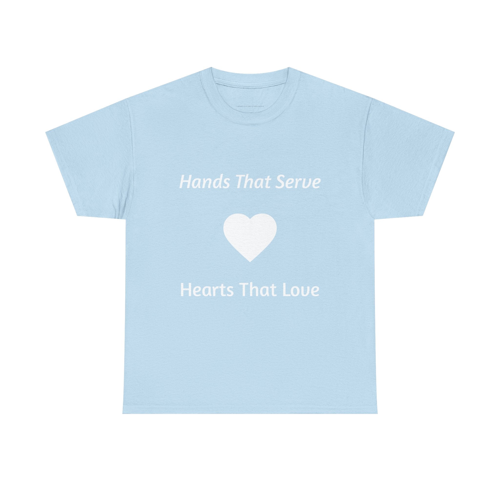 Hands That Serve, Hearts That Love Tee — Volunteer & Service Appreciation T-Shirt
