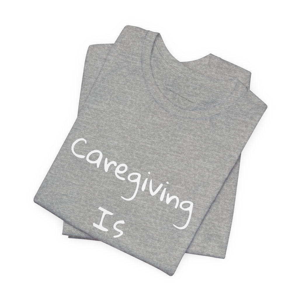 Caregiving Is My Ministry T-Shirt — Faith-Based Caregiver Tee