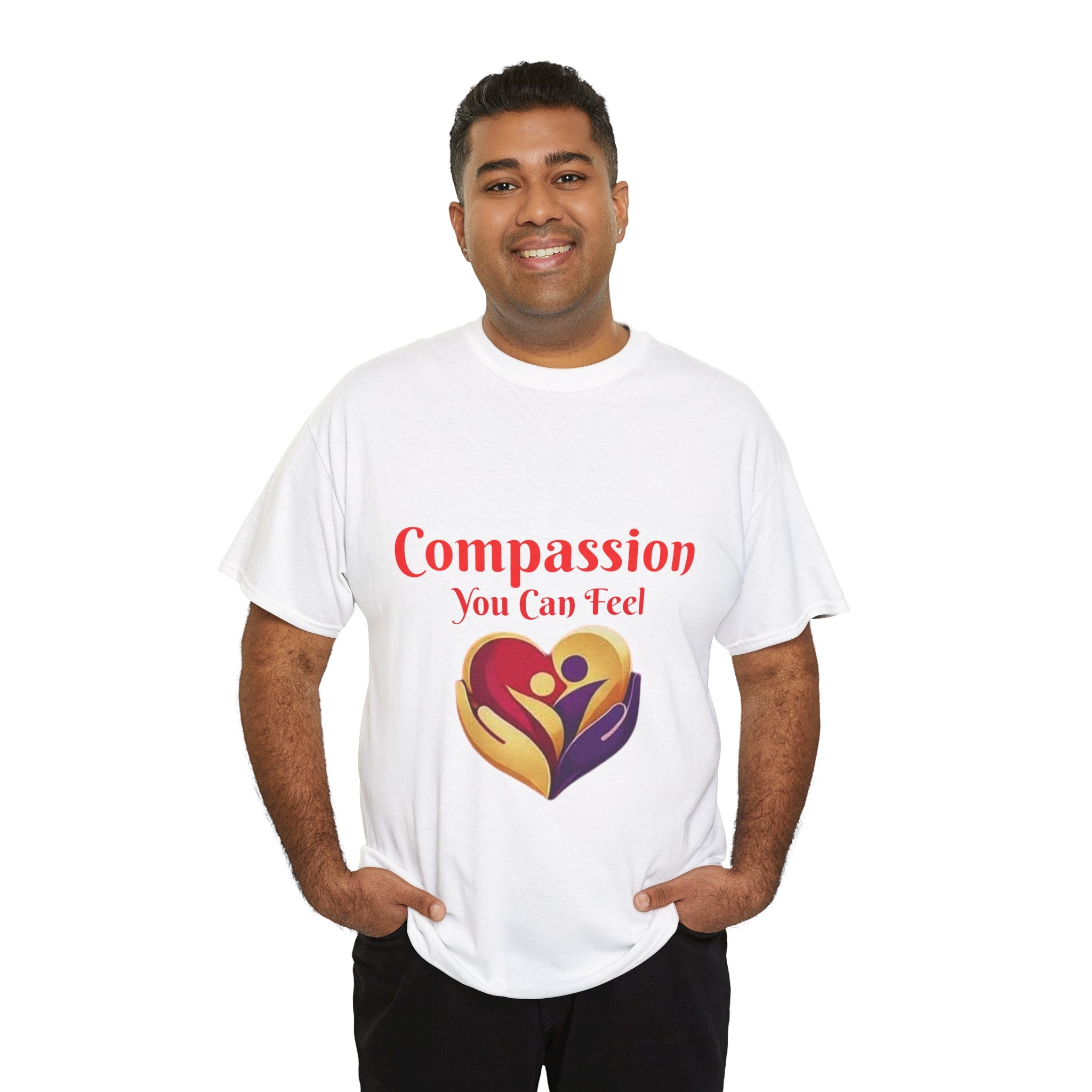 Compassion You Can Feel T-Shirt — Wear the Message, Share the Heart