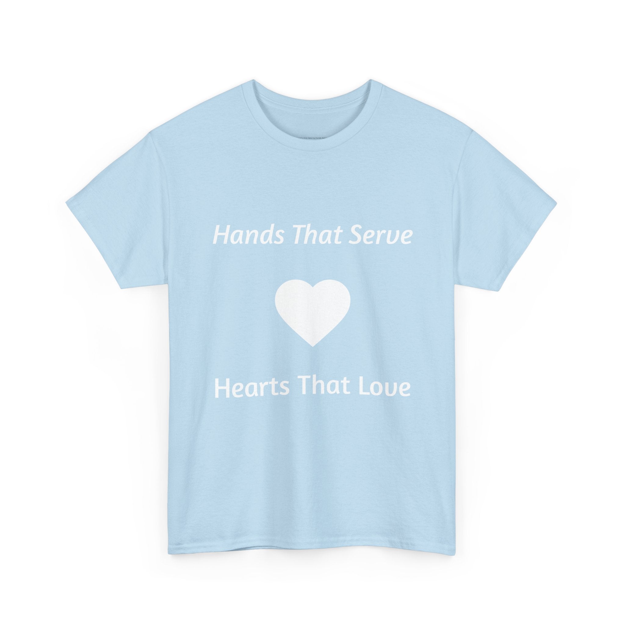 Hands That Serve, Hearts That Love Tee — Volunteer & Service Appreciation T-Shirt